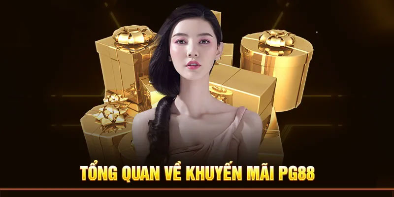 Tổng quan khuyến mãi nổi bật tại Pg88